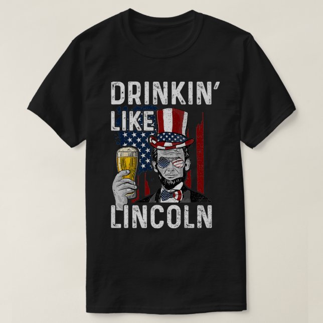 T-shirt Drinkin' Like Lincoln  Drinking Premium  (Design devant)