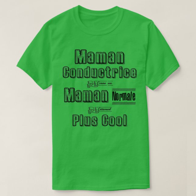 T-shirt Driver Mom Like a Normal Mom Downright Glacière Ca (Design devant)