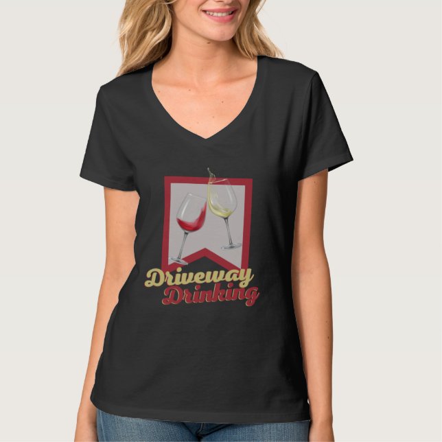 T-shirt Driveway Drinking for Social Wine Drinker Outside (Devant)