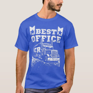 T-shirt Driving trucks best office ever