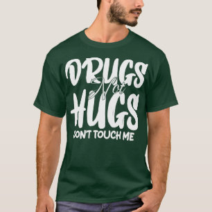 T-shirt drogues ne pas embrasser ne me touchez pas 1
