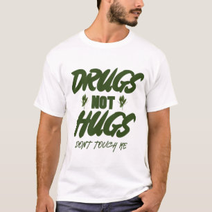 T-shirt drogues pas embrasser ne me touche pas