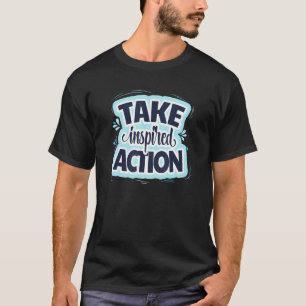 T-shirt Droit D'Attraction Prendre Action Inspiré M Spirit