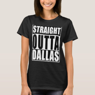 T-shirt Droit devant Dallas Dallas Funny Dallas City Texas
