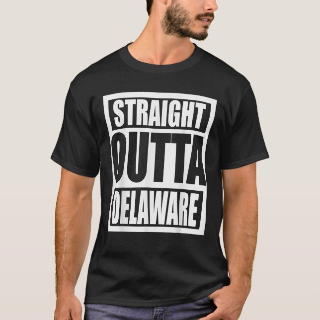 T-shirt Droit Outta Delaware Funny Idea tee (Devant)