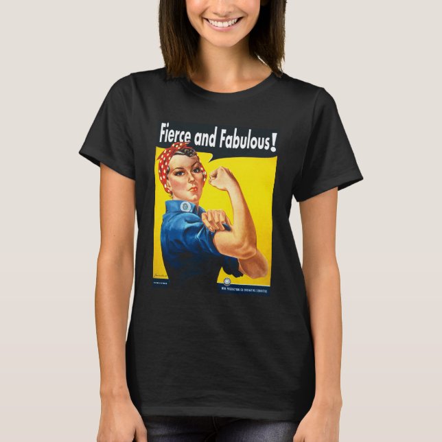 T-shirt Droits des femmes Rosie Le Riveter Fierce et Fabri (Devant)