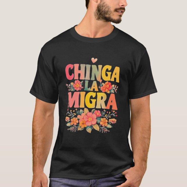 T-shirt Droits des immigrants mexicains Chinga La Migra (Devant)