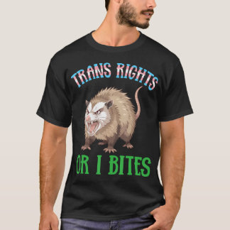 T-shirt Droits des trans ou je mord Opossum drôle Transgen