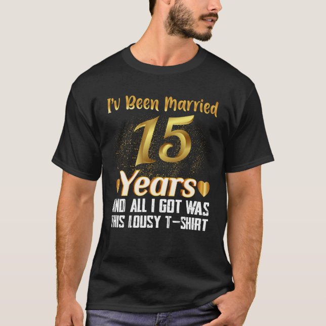 T-shirt Drôle 15e anniversaire 15 ans Cadeau Mariage (Devant)