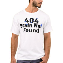 T-Shirt Drôle 404 Cerveau Non Trouvé