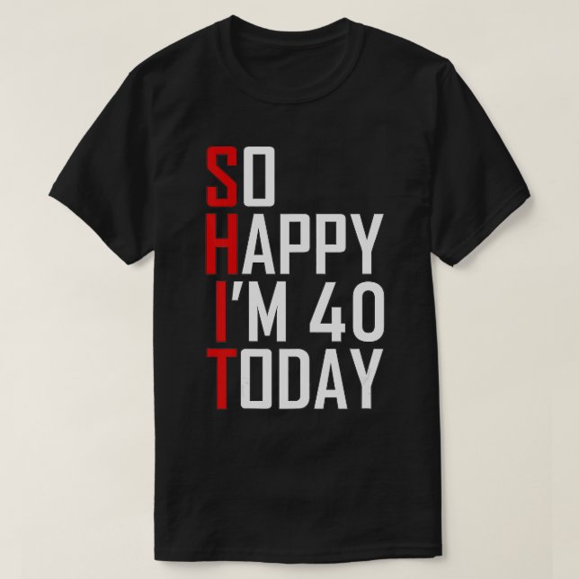 T-shirt Drôle 40e anniversaire cadeau - Hilarious 40 ans  (Design devant)