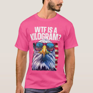 T-shirt Drôle 4 juillet WTF est un Kilogramme Patriotique 