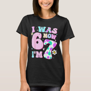 T-shirt Drôle 67 Mème Fille d'anniversaire 7 Je'avais 6 Ma