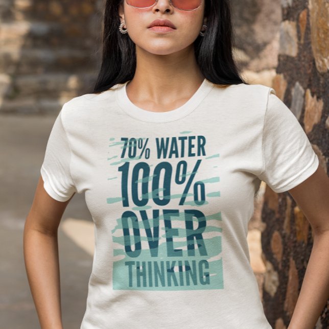 T-shirt drôle “70% d'eau 100% suranalyse” (Créateur téléchargé)