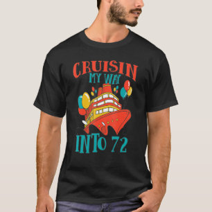 T-shirt Drôle 72 Anniversaire Croisière Célébration Cuisin