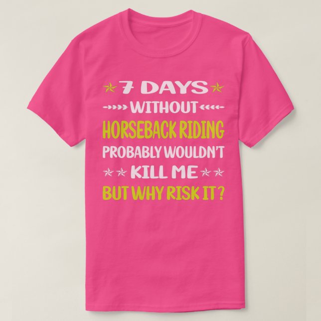T-shirt Drôle 7 Jours Sans Équitation Équitation Équitatio (Design devant)