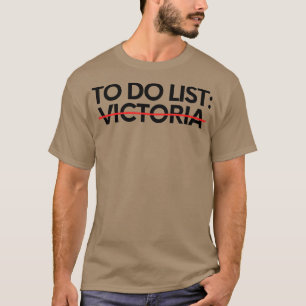 T-shirt Drôle à faire Liste Nom Victoria Sarcastic Girlfri