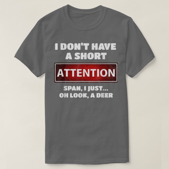 T-shirt Drôle ADD TDAH courte attention span Deer Slogan (Design devant)
