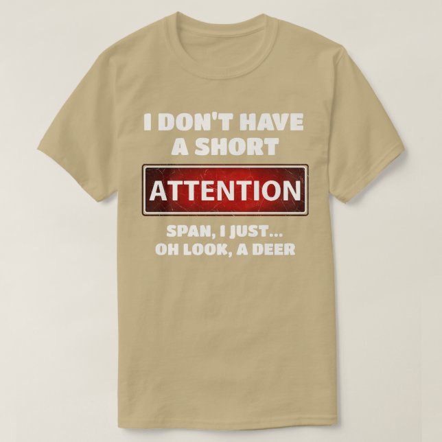 T-shirt Drôle ADD TDAH courte attention span Deer Slogan P (Design devant)