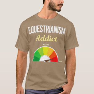 T-shirt Drôle Addict Equestrianisme Cheval équitation équi