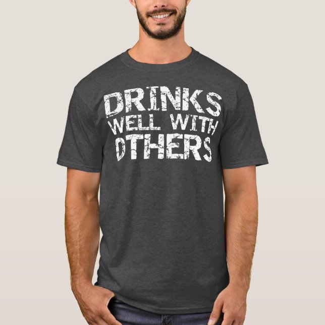T-shirt Drôle Alcool Boire Citation Partie Boire Bien (Devant)
