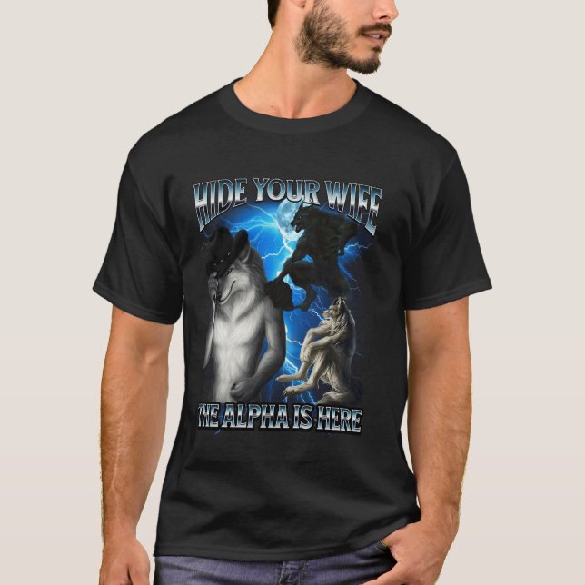 T-shirt Drôle Alpha Wolf Mème Cacher Votre Femme Alpha Est (Devant)
