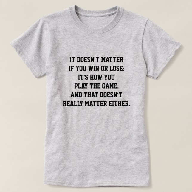 T-shirt Drôle Anti Sports Inspirational Citation Gagner ou (Design devant)