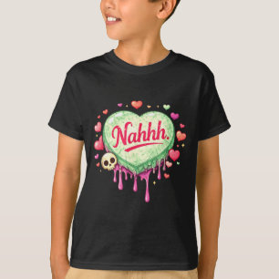 T-shirt Drôle anti-valentines day cœur bonbons nahhh nah