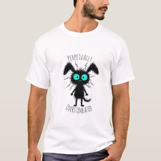 T-shirt drôle anxieux perpétuellement surexcité