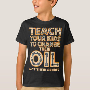 T-shirt Drôle Apprenez à vos enfants à changer leur huile