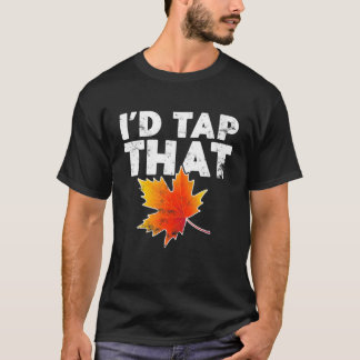 T-shirt Drôle Appuyer Que Maple Tree Tapping Maple Tappers