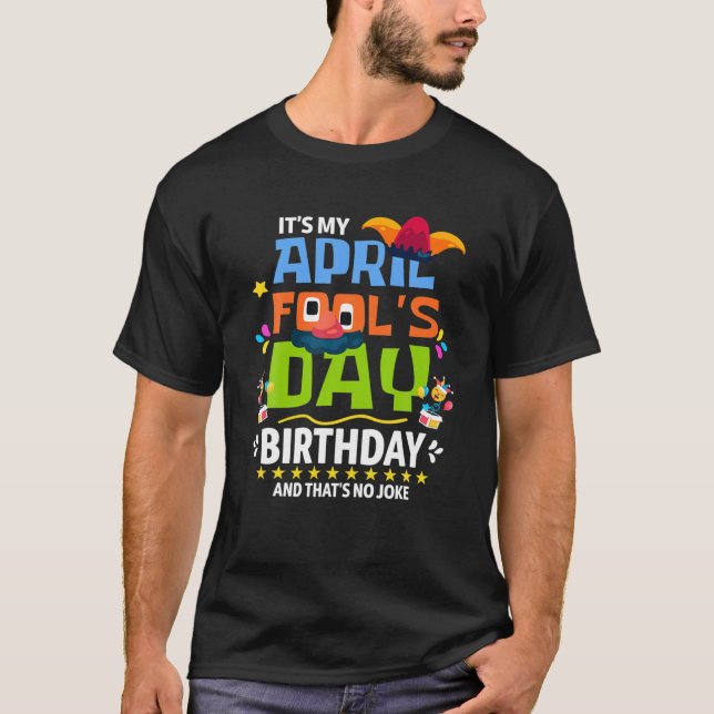 T-shirt Drôle April Fool's Day, It's My April Fool's Day B (Devant)