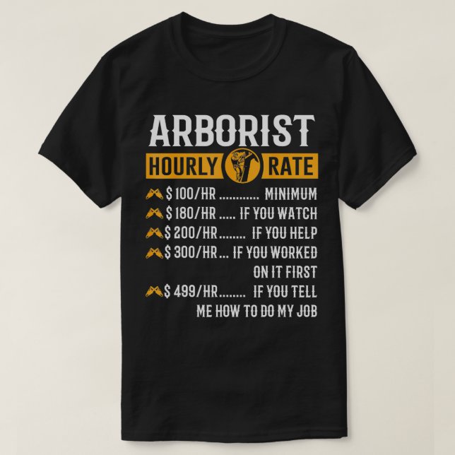 T-shirt Drôle Arboriste Cadeaux Arboriste Taux horaire (Design devant)