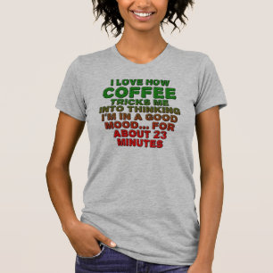 T-Shirt Drôle Astuce Bonne Humeur Café