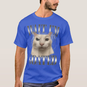T-shirt Drôle Attendez Je suis Goated Chat Mème Humour Cit