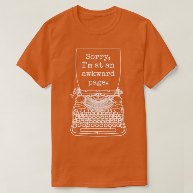T-shirt Drôle Auteur Romancier Désolé Je Suis À Un Awkwar (Design devant)