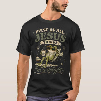 T-shirt Drôle avant tout Jésus pense que JE SUIS un délice