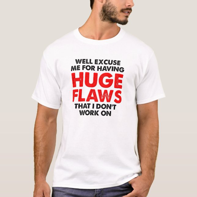 T-shirt drôle avec d'énormes défauts (Devant)