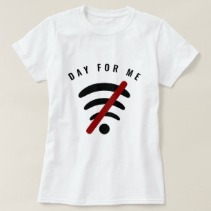 T-shirt drôle avec texte - Jour pour moi - Votre t