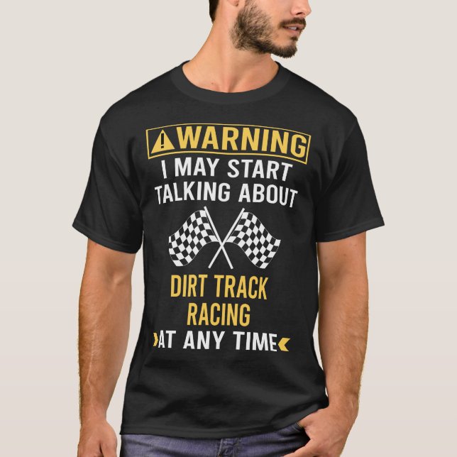 T-shirt Drôle Avertissement Dirt Track Racing (Devant)