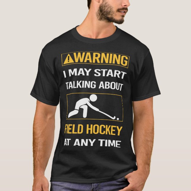 T-shirt Drôle Avertissement Hockey de terrain (Devant)