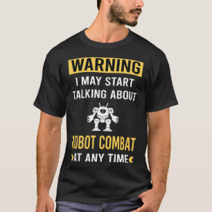 T-shirt Drôle Avertissement Robot Combat Robots
