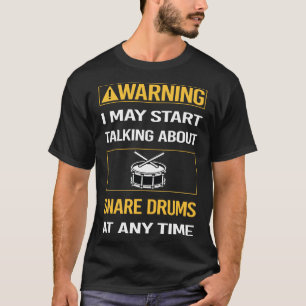 T-shirt Drôle Avertissement Snare Drum Drums