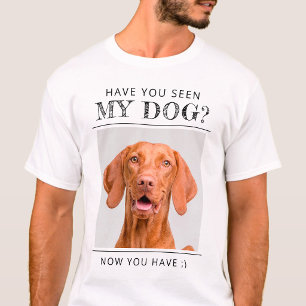 T-shirt Drôle "Avez-vous vu mon chien?" Photo personnalisé