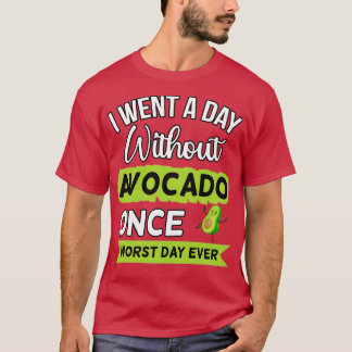 T-shirt Drôle Avocado Je Suis Allé Une Journée Sans