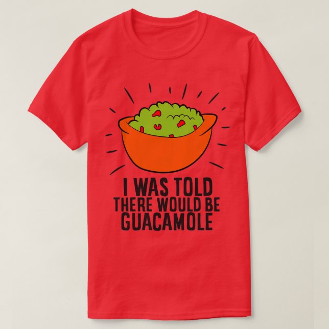 T-shirt Drôle Avocado On M'A Dit Qu'Il Y Aurait Guacamole (Design devant)