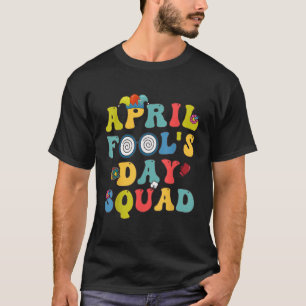 T-shirt Drôle Avril Fools Day Squad Pranks Citation Avril