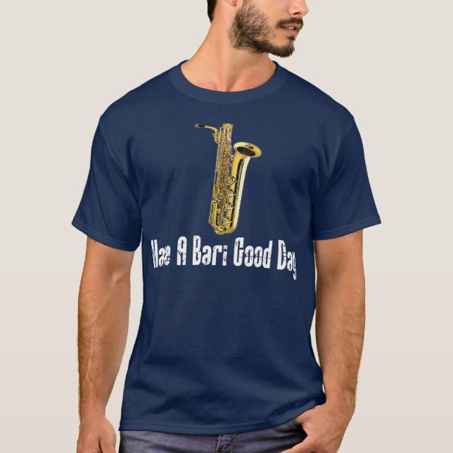 T-shirt Drôle Baritone Saxophone Ont Bari Bonne Journée (Devant)