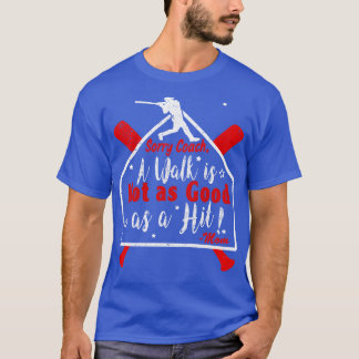 T-shirt Drôle Baseball Walk NOT aussi BON qu'un HIT Baseba