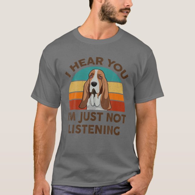 T-shirt Drôle Basset Hound Retro Je vous entends Je ne sui (Devant)